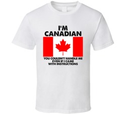 I'm Canadian Nationality Flag You Couldn't Handle Me T Shirt I'm Canadian Nationality Flag You Couldn't Handle Me T Shirt