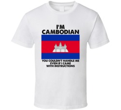 I'm Cambodian Nationality Flag You Couldn't Handle Me T Shirt I'm Cambodian Nationality Flag You Couldn't Handle Me T Shirt