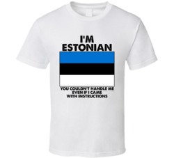 I'm Estonian Nationality Flag You Couldn't Handle Me T Shirt I'm Estonian Nationality Flag You Couldn't Handle Me T Shirt