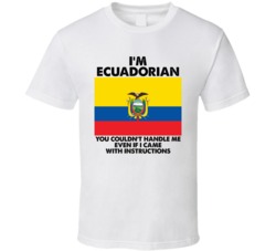 I'm Ecuadorian Nationality Flag You Couldn't Handle Me T Shirt I'm Ecuadorian Nationality Flag You Couldn't Handle Me T Shirt