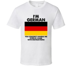 I'm German Nationality Flag You Couldn't Handle Me T Shirt I'm German Nationality Flag You Couldn't Handle Me T Shirt