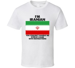 I'm Iranian Nationality Flag You Couldn't Handle Me T Shirt I'm Iranian Nationality Flag You Couldn't Handle Me T Shirt
