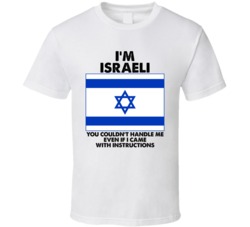I'm Israeli Nationality Flag You Couldn't Handle Me T Shirt I'm Israeli Nationality Flag You Couldn't Handle Me T Shirt