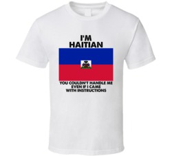 I'm Haitian Nationality Flag You Couldn't Handle Me T Shirt I'm Haitian Nationality Flag You Couldn't Handle Me T Shirt