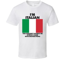 I'm Italian Nationality Flag You Couldn't Handle Me T Shirt I'm Italian Nationality Flag You Couldn't Handle Me T Shirt