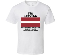 I'm Latvian Nationality Flag You Couldn't Handle Me T Shirt I'm Latvian Nationality Flag You Couldn't Handle Me T Shirt
