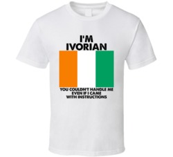 I'm Ivorian Nationality Flag You Couldn't Handle Me T Shirt I'm Ivorian Nationality Flag You Couldn't Handle Me T Shirt