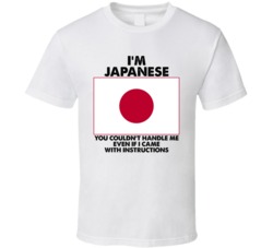 I'm Japanese Nationality Flag You Couldn't Handle Me T Shirt I'm Japanese Nationality Flag You Couldn't Handle Me T Shirt