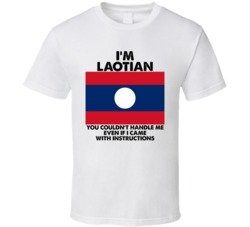 I'm Laotian Nationality Flag You Couldn't Handle Me T Shirt I'm Laotian Nationality Flag You Couldn't Handle Me T Shirt
