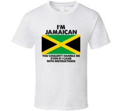 I'm Jamaican Nationality Flag You Couldn't Handle Me T Shirt I'm Jamaican Nationality Flag You Couldn't Handle Me T Shirt