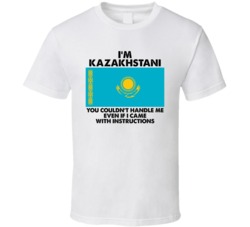 I'm Kazakhstani Nationality Flag You Couldn't Handle Me T Shirt I'm Kazakhstani Nationality Flag You Couldn't Handle Me T Shirt