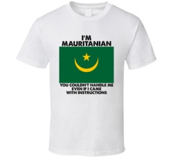 I'm Mauritanian Nationality Flag You Couldn't Handle Me T Shirt I'm Mauritanian Nationality Flag You Couldn't Handle Me T Shirt