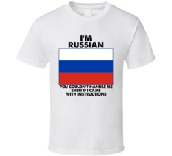 I'm Russian Nationality Flag You Couldn't Handle Me T Shirt I'm Russian Nationality Flag You Couldn't Handle Me T Shirt