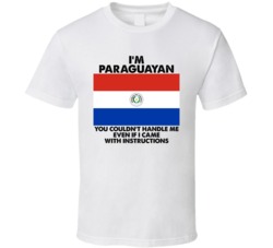 I'm Paraguayan Nationality Flag You Couldn't Handle Me T Shirt I'm Paraguayan Nationality Flag You Couldn't Handle Me T Shirt
