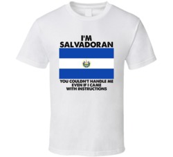 I'm Salvadoran Nationality Flag You Couldn't Handle Me T Shirt I'm Salvadoran Nationality Flag You Couldn't Handle Me T Shirt