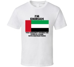 I'm Emirian Nationality Flag You Couldn't Handle Me T Shirt I'm Emirian Nationality Flag You Couldn't Handle Me T Shirt