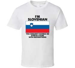 I'm Slovenian Nationality Flag You Couldn't Handle Me T Shirt I'm Slovenian Nationality Flag You Couldn't Handle Me T Shirt