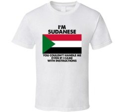 I'm Sudanese Nationality Flag You Couldn't Handle Me T Shirt I'm Sudanese Nationality Flag You Couldn't Handle Me T Shirt
