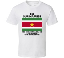 I'm Surinamese Nationality Flag You Couldn't Handle Me T Shirt I'm Surinamese Nationality Flag You Couldn't Handle Me T Shirt