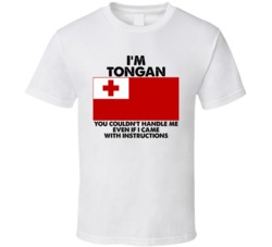 I'm Tongan Nationality Flag You Couldn't Handle Me T Shirt I'm Tongan Nationality Flag You Couldn't Handle Me T Shirt