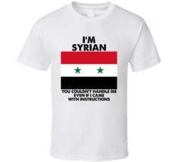 I'm Syrian Nationality Flag You Couldn't Handle Me T Shirt I'm Syrian Nationality Flag You Couldn't Handle Me T Shirt