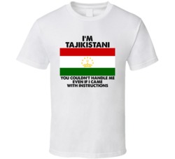 I'm Tajikistani Nationality Flag You Couldn't Handle Me T Shirt I'm Tajikistani Nationality Flag You Couldn't Handle Me T Shirt