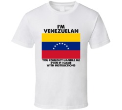 I'm Venezuelan Nationality Flag You Couldn't Handle Me T Shirt I'm Venezuelan Nationality Flag You Couldn't Handle Me T Shirt
