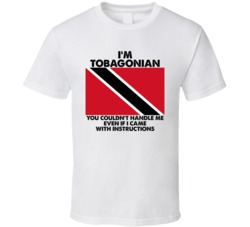 I'm Tobagonian Nationality Flag You Couldn't Handle Me T Shirt I'm Tobagonian Nationality Flag You Couldn't Handle Me T Shirt