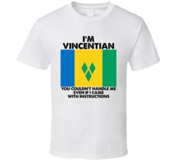 I'm Vincentian Nationality Flag You Couldn't Handle Me T Shirt I'm Vincentian Nationality Flag You Couldn't Handle Me T Shirt