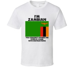 I'm Zambian Nationality Flag You Couldn't Handle Me T Shirt I'm Zambian Nationality Flag You Couldn't Handle Me T Shirt