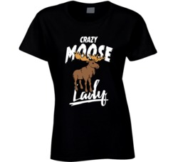 Crazy Moose Lady Animal Pet Owner T Shirt Crazy Moose Lady Animal Pet Owner T Shirt