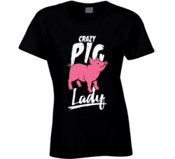 Crazy Pig Lady Animal Pet Owner T Shirt Crazy Pig Lady Animal Pet Owner T Shirt