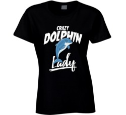 Crazy Dolphin Lady Animal Pet Owner T Shirt Crazy Dolphin Lady Animal Pet Owner T Shirt