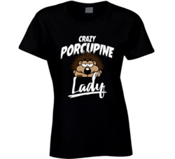 Crazy Porcupine Lady Animal Pet Owner T Shirt Crazy Porcupine Lady Animal Pet Owner T Shirt