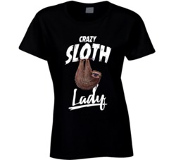 Crazy Sloth Lady Animal Pet Owner T Shirt Crazy Sloth Lady Animal Pet Owner T Shirt