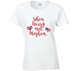 When Harry Met Meghan Prince Dutchess Royal Wedding T Shirt When Harry Met Meghan Prince Dutchess Royal Wedding T Shirt