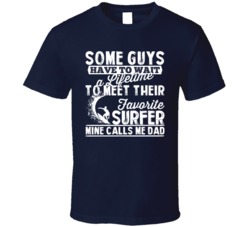 Favorite Surfer Surf Sport Called Me Dad Father's Day Daddy T Shirt Favorite Surfer Surf Sport Called Me Dad Father's Day Daddy T Shirt