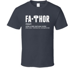 Fa Thor Father's Day Daddy Dad Gift T Shirt Fa Thor Father's Day Daddy Dad Gift T Shirt