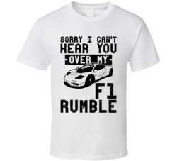 1992 Mclaren F1 Can't Hear You Over My Car Rumble Worn Look T Shirt 1992 Mclaren F1 Can't Hear You Over My Car Rumble Worn Look T Shirt