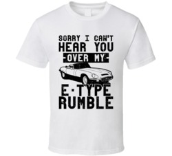 1961 Jaguar E-type Can't Hear You Over My Car Rumble Worn Look T Shirt 1961 Jaguar E-type Can't Hear You Over My Car Rumble Worn Look T Shirt