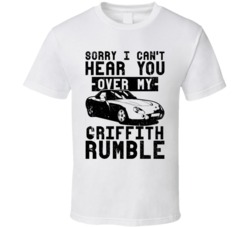 1991 Tvr Griffith Can't Hear You Over My Car Rumble Worn Look T Shirt 1991 Tvr Griffith Can't Hear You Over My Car Rumble Worn Look T Shirt
