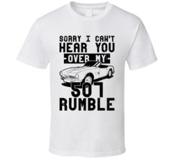 1956 Bmw 507 Can't Hear You Over My Car Rumble Worn Look T Shirt 1956 Bmw 507 Can't Hear You Over My Car Rumble Worn Look T Shirt
