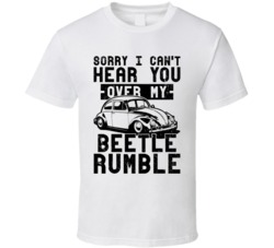 1965 Volkswagen Beetle Can't Hear You Over My Car Rumble Worn Look T S 1965 Volkswagen Beetle Can't Hear You Over My Car Rumble Worn Look T S