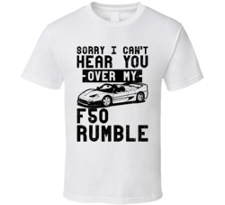 1995 Ferrari F50 Can't Hear You Over My Car Rumble Worn Look T Shirt 1995 Ferrari F50 Can't Hear You Over My Car Rumble Worn Look T Shirt