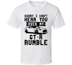 2009 Nissan Gtr Can't Hear You Over My Car Rumble Worn Look T Shirt 2009 Nissan Gtr Can't Hear You Over My Car Rumble Worn Look T Shirt