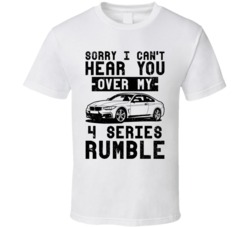 2016 Bmw 4-series Can't Hear You Over My Car Rumble Worn Look T Shirt 2016 Bmw 4-series Can't Hear You Over My Car Rumble Worn Look T Shirt