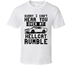 Dodge Challenger Hellcat Can't Hear You Over My Car Rumble Worn Look T Dodge Challenger Hellcat Can't Hear You Over My Car Rumble Worn Look T