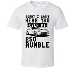 1963 Ferrari 250 Can't Hear You Over My Car Rumble Worn Look T Shirt 1963 Ferrari 250 Can't Hear You Over My Car Rumble Worn Look T Shirt