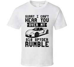 2015 Porsche 918 Spyder Can't Hear You Over My Car Rumble Worn Look T 2015 Porsche 918 Spyder Can't Hear You Over My Car Rumble Worn Look T