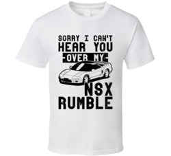 1995 Honda Nsx Can't Hear You Over My Car Rumble Worn Look T Shirt 1995 Honda Nsx Can't Hear You Over My Car Rumble Worn Look T Shirt